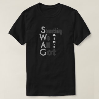 SWAG - Algo que não temos camisa