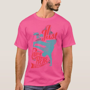 T Camisa Que Eu Vim Aqui Para Dançar Unisex Quebra