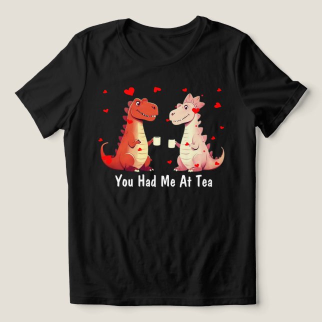 T-Rex Dinasaur Tee, Você Me Teve No Tea Dia de os  (Design frontal)