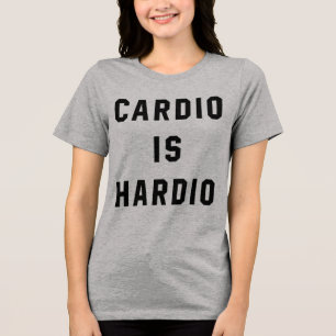 T-Shirt Cardio Is Hardio