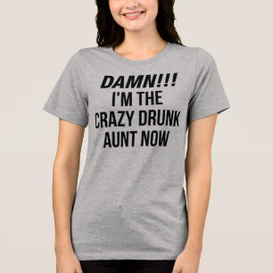 T-Shirt Eu sou a tia Bebado louca agora
