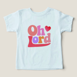 T-Shirt oh lord