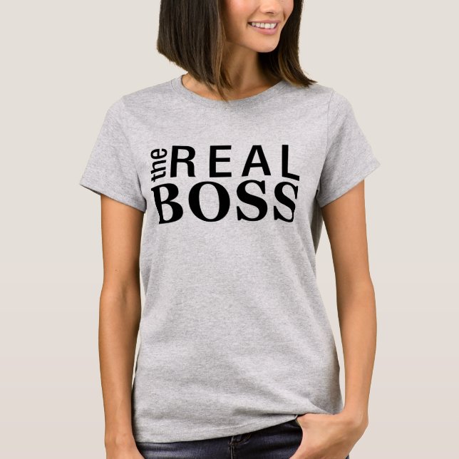 T-Shirt The Real Boss, tumblr tee, camisa engraçad (Frente)