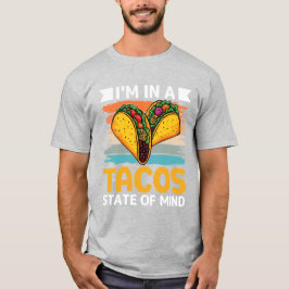 Tacos Estado de Espírito Camiseta Divertida para A