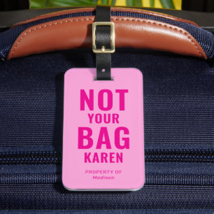 Tag de Bagagem Rosa Engraçado Não É a Sua Bolsa Ka