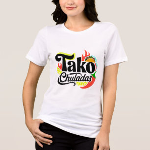 "Tako Chuladas" Camiseta Divertida de Comida Mexic