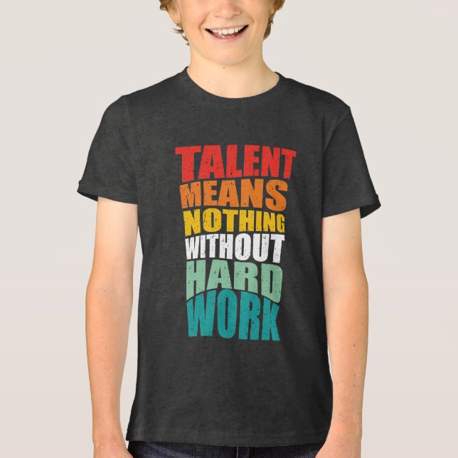 Talento Não Significa Nada Sem Trabalho Duro (Frente)