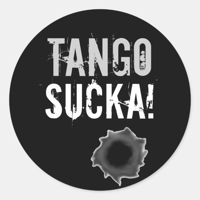 Tango sucka, adesivo com buraco de bala (Frente)