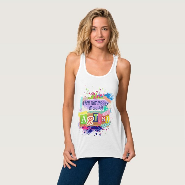 Tank Top "i am not messy i'm artist " Statement (Frente Completa)
