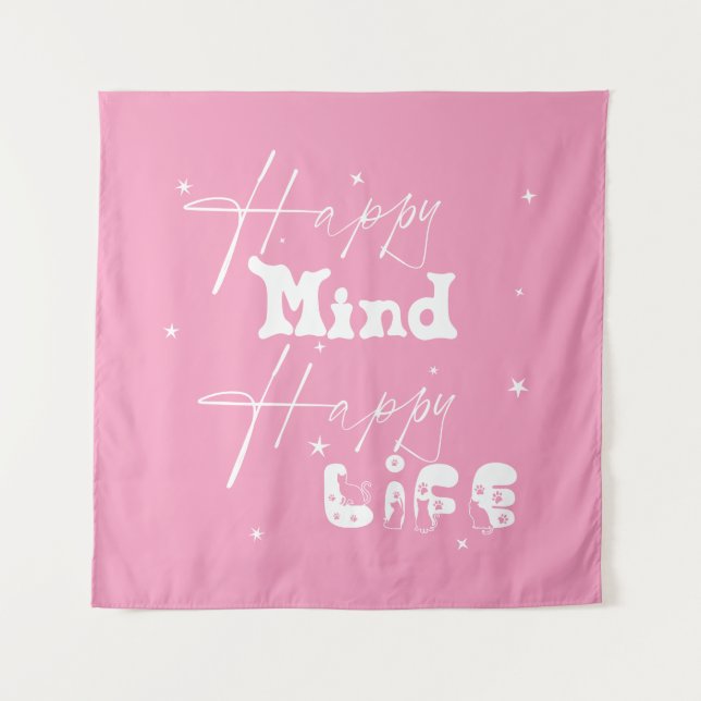 Tapeçaria Fofa Mente Feliz Vida Feliz (Frente)