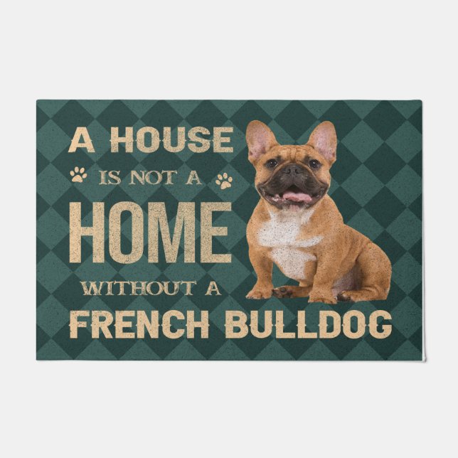 Tapete A house is not a home without a Frech Bulldog (Frente)
