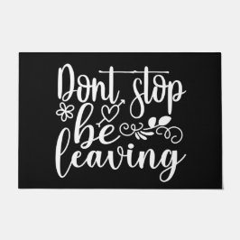 Tapete Bem-vindo, Mat. Não pare de sair