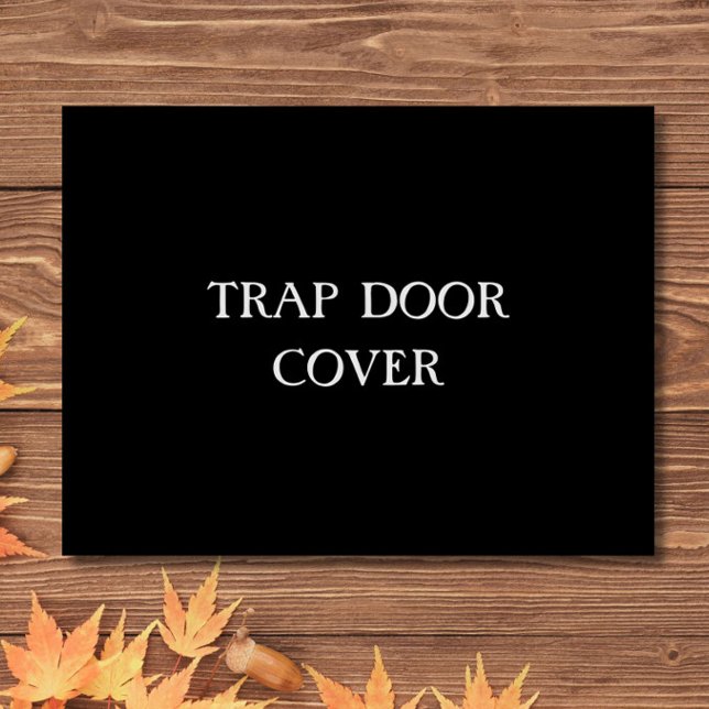 Tapete "COBRIR TRAP DOOR" Engraçado Introduzir Texto Anti (This funny, introvert, anti-social  "Trap Door Cover" doormat is great for Halloween entertaining!)