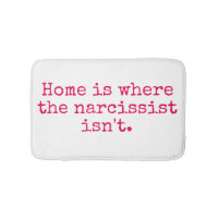 A casa é o lugar onde um Narcissist não é esteira