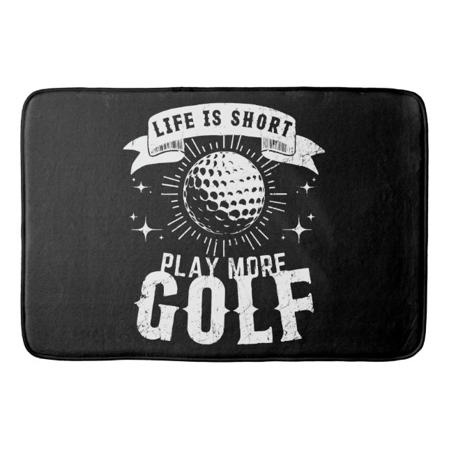 Tapete De Banheiro A vida é curta. Jogar Mais Golfe (Frente)