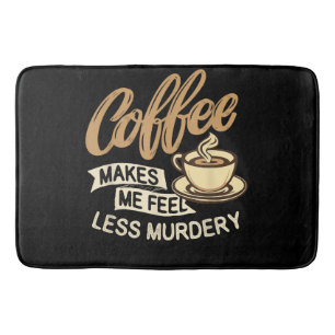 Tapete De Banheiro Café Me Faz Me Sentir Menos Assassino