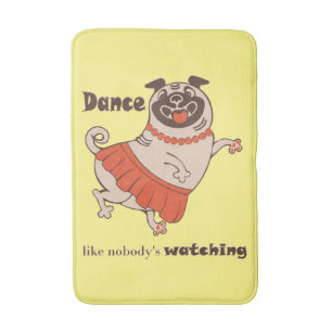 Tapete De Banheiro Dança como se ninguém estivesse assistindo Pug Gir