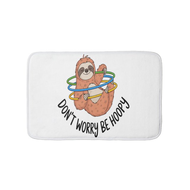 Tapete De Banheiro Don't Worry Be Hoopy Sloth (frente)
