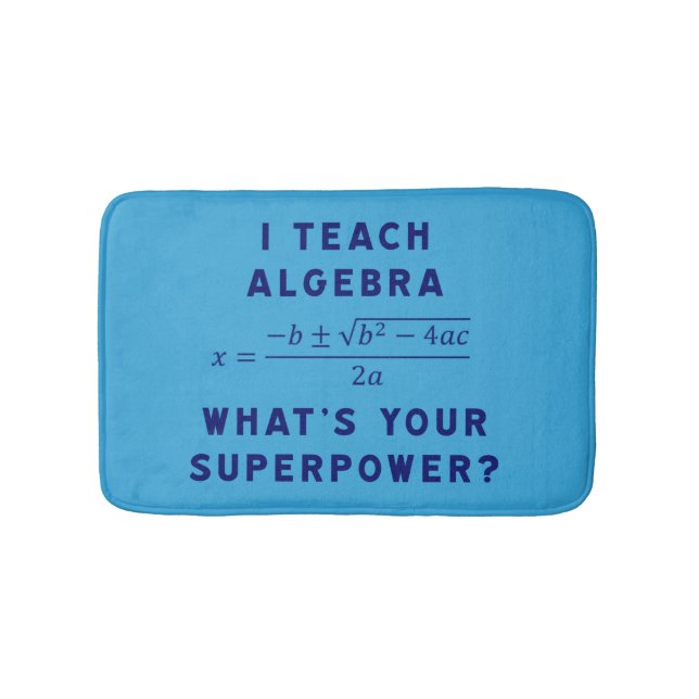 Tapete De Banheiro I Teach Algebra / What's Your Superpower? Cashmere (frente)