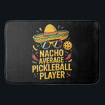 Tapete De Banheiro Nacho Average Pickleball Player<br><div class="desc">Nacho Average Pickleball Player</div>