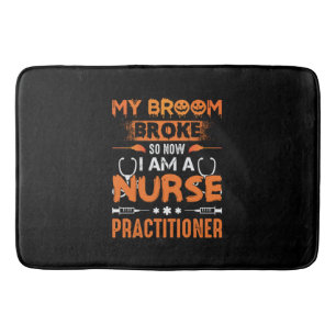 Tapete De Banheiro Nurse Gift   My Broom Broke So Now I Am A Nurse