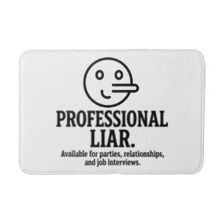 Tapete De Banheiro Professional Liar For Parties, Relationships & Job