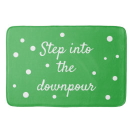 Tapete De Banheiro Step Into The Downpour | Green Inspirational Quote