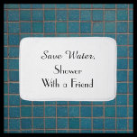 Tapete De Banheiro White Save Water Funny Plush Bath Mat<br><div class="desc">Este tapete de banho humorístico pode ser qualquer cor de fundo que você selecionar - basta clicar em Personalizar. O fundo padrão é branco; o texto é preto. O texto diz "Poupe água, Chá com um amigo". Cortina de chá correspondente disponível. Um presente de excelente para um casamento ou para...</div>