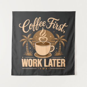 Tapete De Parede Café Primeiro, Trabalho Depois. Alimentado por Vib