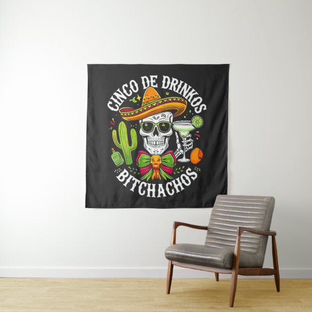Tapete De Parede Cinco De Drinko Bitchachos (In Situ)