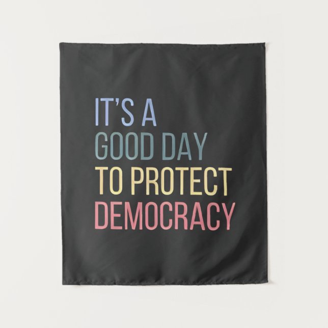 Tapete De Parede É um bom dia para proteger a democracia (Frente)