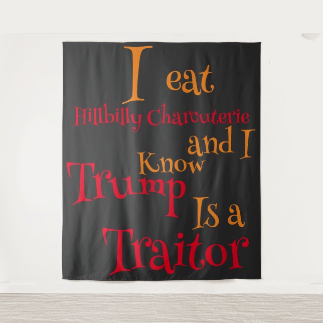 Tapete De Parede Eu como Hillbilly Charcuterie e sei que Trump é um (Frente)