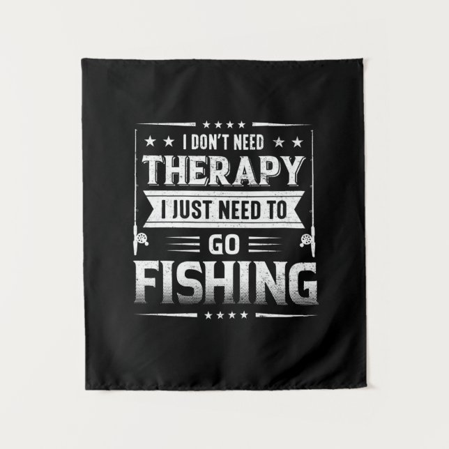 Tapete De Parede Fisher I Just Need To Go Fishing (Frente)