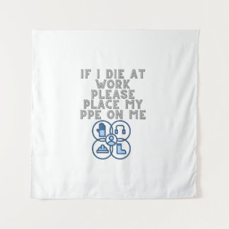 Tapete De Parede If I Die at Work Please Place My PPE On Me