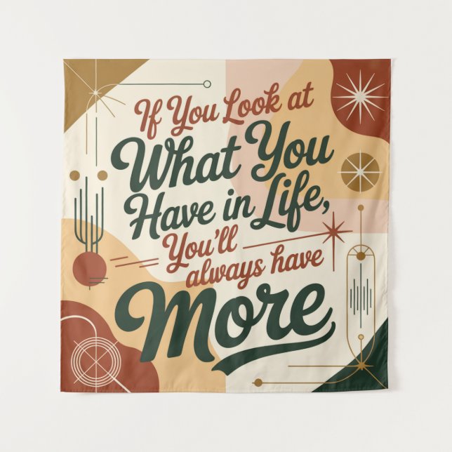 Tapete De Parede If You Look At What You Have In Life (Frente)