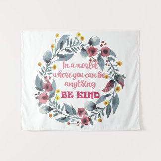 Tapete De Parede In a World Where You Can Be Anything Be Kind