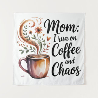 Tapete De Parede Mom I Run On Coffee And Chaos