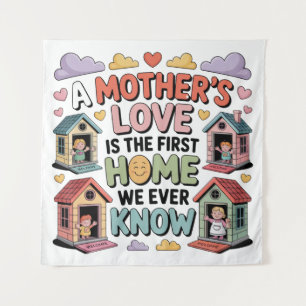 Tapete De Parede O Amor de uma Mãe é a Primeira Casa que Conhecemos