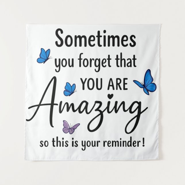 Tapete De Parede Sometimes You Forget You Are Amazing (Frente)