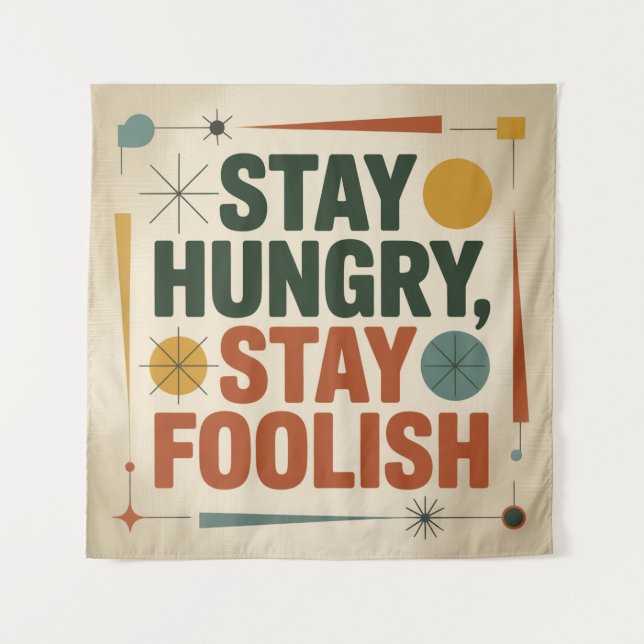 Tapete De Parede Stay Hungry, Stay Foolish (Frente)