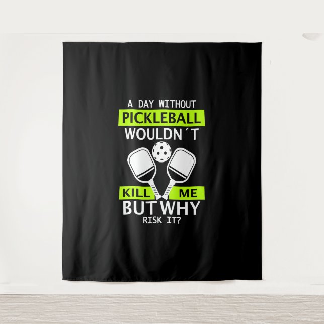 Tapete De Parede Um dia sem Pickleball não me Matar (Frente)