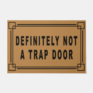 Tapete Definitely Not A Trapdoor, Funny Slogan Mat