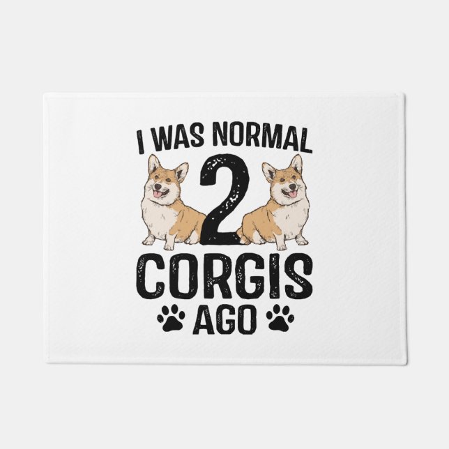 Tapete Eu Era Normal 2 Corgis Atrás Cachorro (Frente)