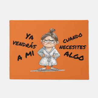 Tapete Felpudo. Ya vendrás a mí cuando necesites algo.