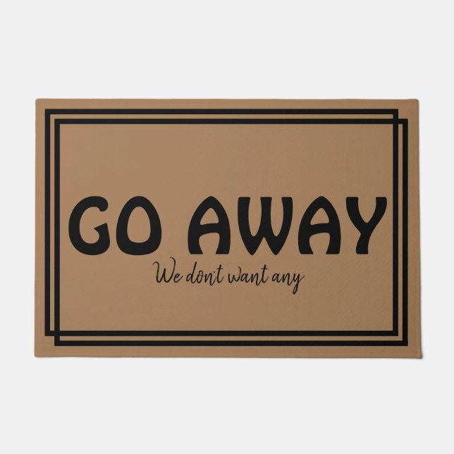 Tapete GO AWAY We Don't Want Any (Frente)