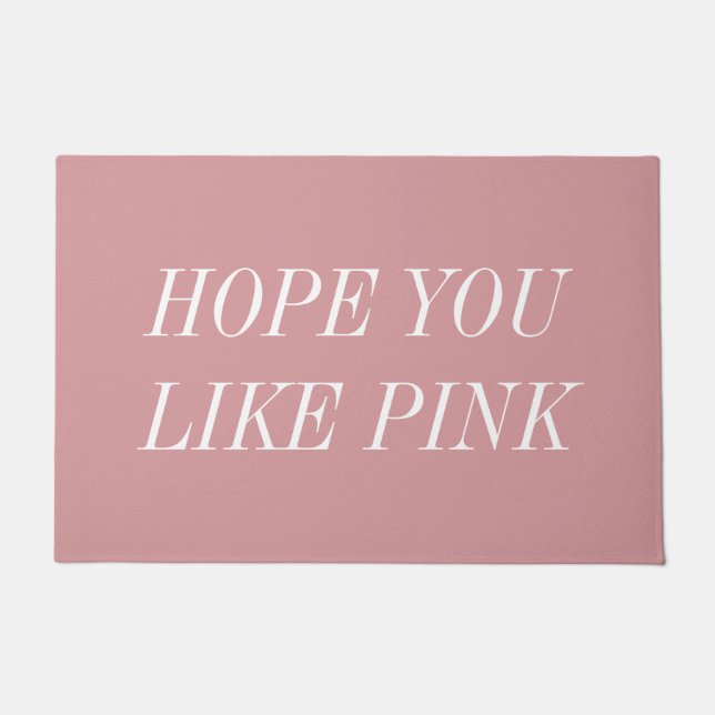 Tapete Hope You Like Pink Doormat (Frente)