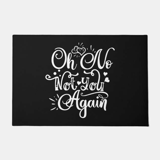 Tapete Humor Engraçado - Oh Não, Não Você Novamente (Frente)