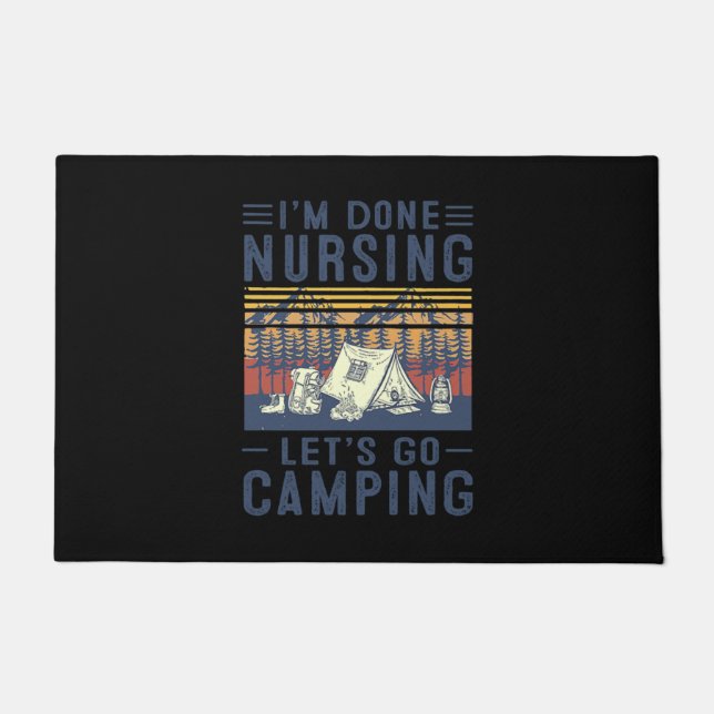 Tapete Nurse Gift I'm Done Nursing Let;'s Go Camping (Frente)