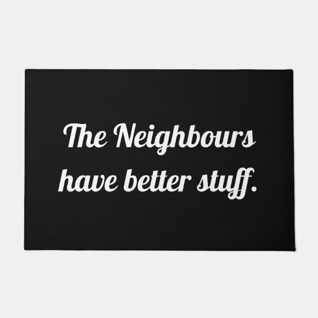 Tapete Os Vizinhos Têm Coisas Melhores. (Frente)