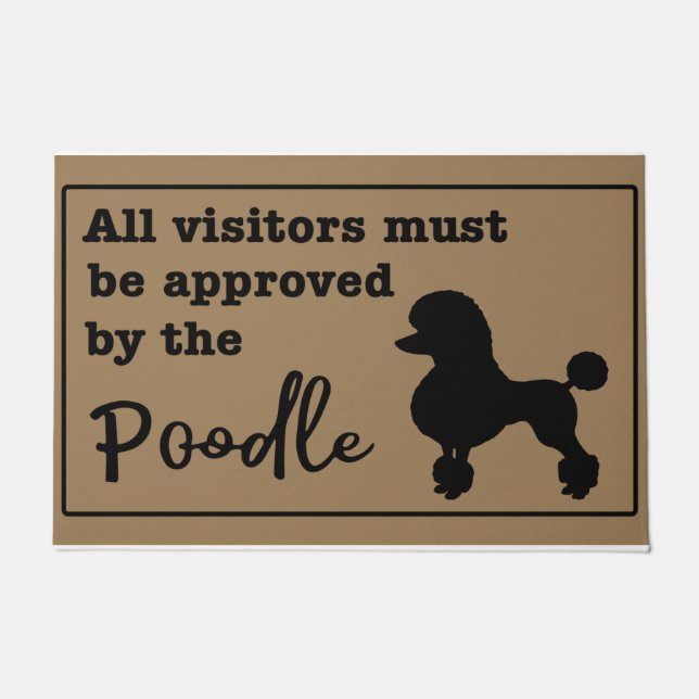 Tapete Poodle Doormat, Todos Os Visitantes Devem Ser Apro (Frente)